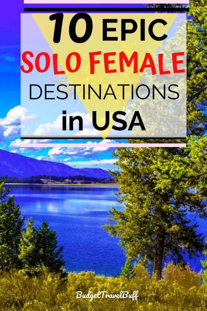10 BEST PLACES FOR FEMALE SOLO TRAVEL IN USA