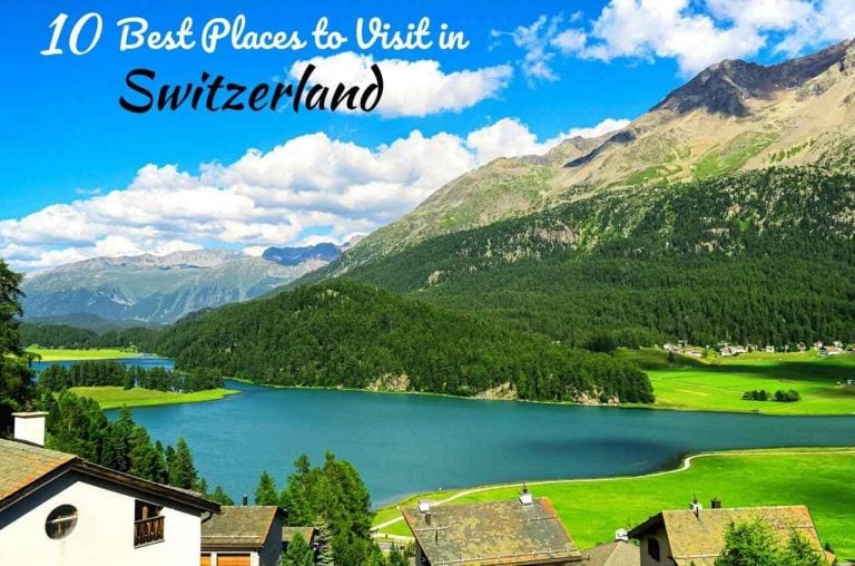 Top 10 Best Places to Visit in Switzerland in 2023