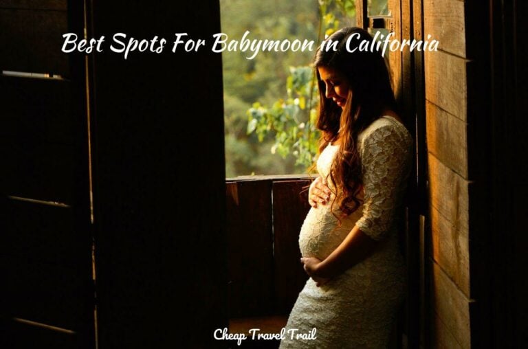 14 Best Places For Babymoon in California